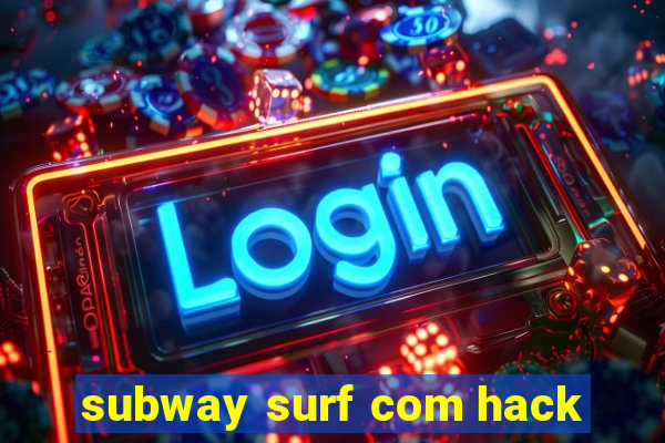 subway surf com hack